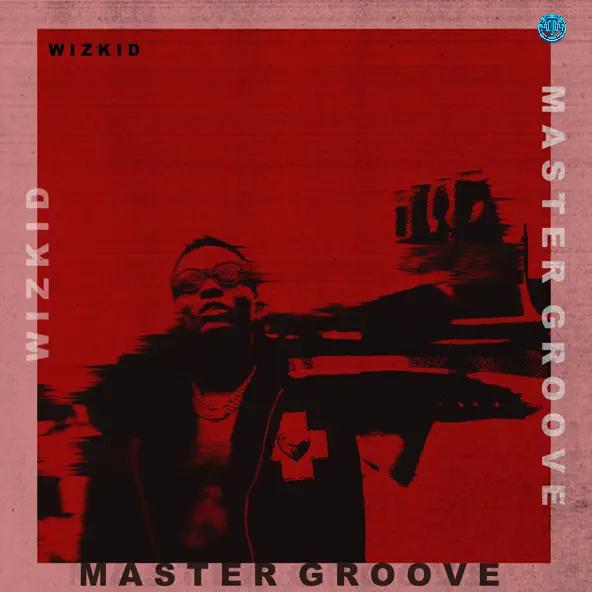 Wizkid – Master Groove