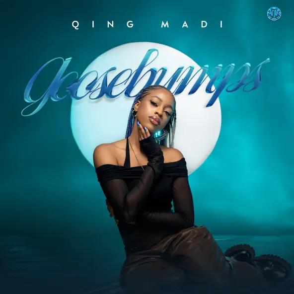 Qing Madi – Goosebumps